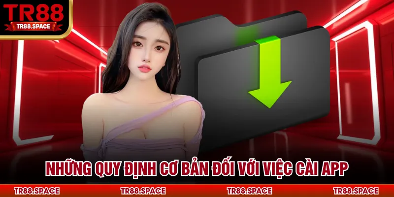Những quy định cơ bản đối với việc cài app